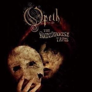 Opeth THE ROUNDHOUSE TAPES CD