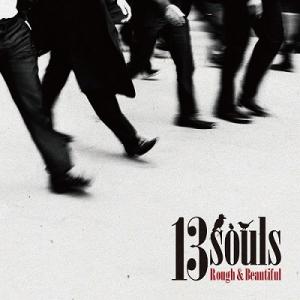 13Souls Rough&Beautiful / All The Way Around 7inch Single