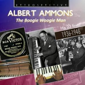 Albert Ammons The Boogie Woogie Man: His 23 Finest...