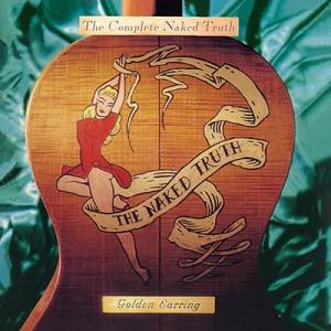 Golden Earring Complete Naked Truth CD