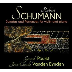 ジェラール・プーレ シューマン: ヴァイオリン・ソナタ 第1番、第2番、3つのロマンス Op.94 ...