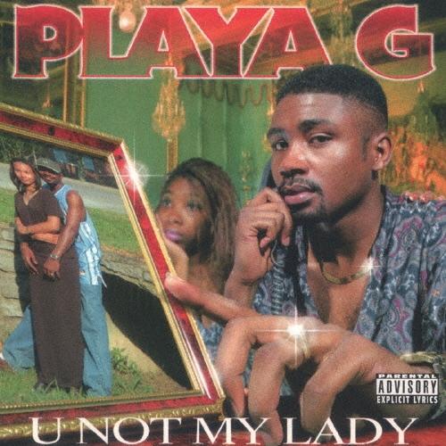 Playa G U NOT MY LADY CD