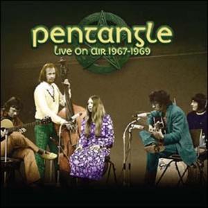 Pentangle Live On Air 1967-1969 CD