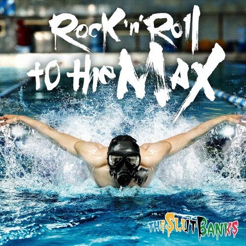 THE SLUT BANKS Rock'n'Roll to the MAX CD