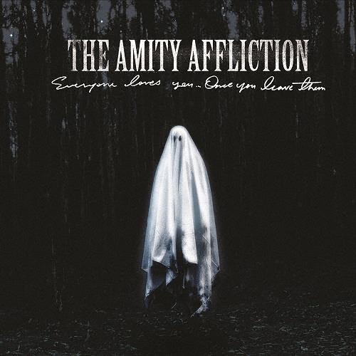 The Amity Affliction Everyone Loves You... Once Yo...