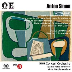 マーティン イェーツ Anton Simon: Piano Concerto, Danse de Bayadere, La revue de nuit, Deux danses de Don Quixo SACD Hybrid