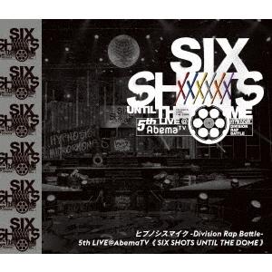 ヒプノシスマイク-Division Rap Battle-5th LIVE@AbemaTV≪SIX SHOTS UNTIL THE DOME≫ Blu-ray Disc｜tower