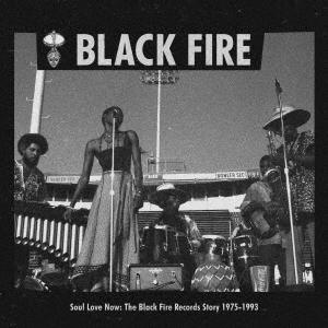 Various Artists SOUL LOVE NOW: THE BLACK FIRE RECORDS STORY 1975-1993 CD