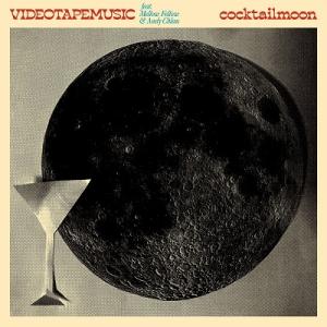 VIDEOTAPEMUSIC Cocktail Moon feat. Mellow Fellow &amp;...
