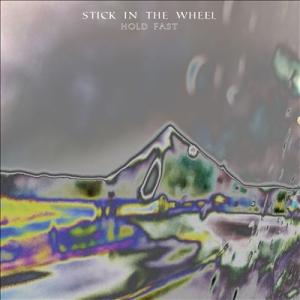 Stick In The Wheel Hold Fast CD