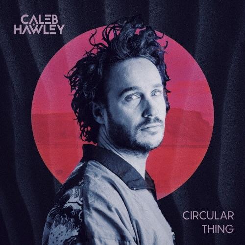 Caleb Hawley サーキュラー・シング CD