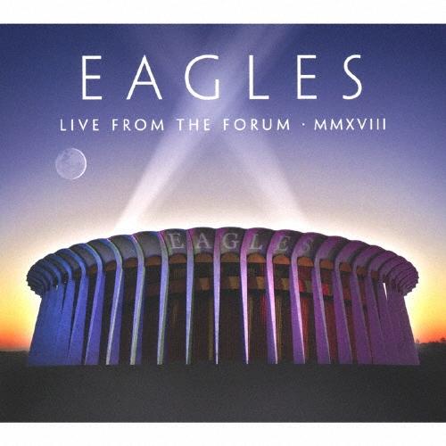 Eagles ライヴ・フロム・ザ・フォーラム 2018 ［2CD+DVD］ CD