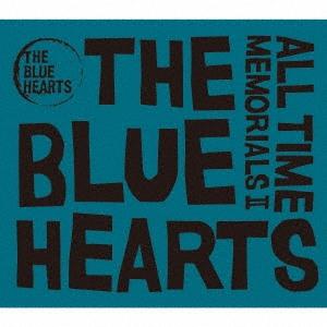 THE BLUE HEARTS ALL TIME MEMORIALS II ［2CD+ブックレット］...