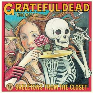 The Grateful Dead Skeletons from the Closet: The B...