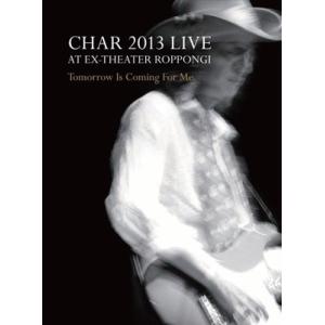 Char CHAR 2013 LIVE at EX-THEATER ROPPONGI &quot;&quot;TOMOR...