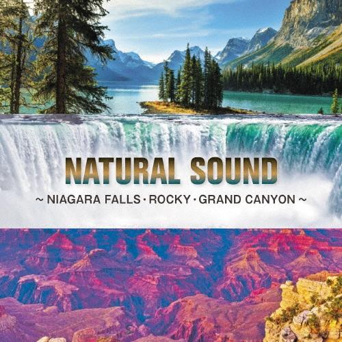 ナチュラル・サウンド＜ナイアガラ、ロッキー、グランドキャニオン＞ CD