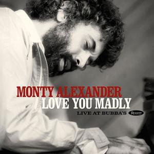 Monty Alexander Love You Madly: Live at Bubba's＜限定...