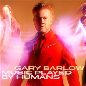Gary Barlow Music Played by Humans (Deluxe Book Pa...
