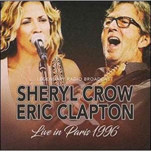 SHERYL CROW WITH ERIC CLAPTON SHERYL CROW WITH ERIC CLAPTON LIVE IN PARIS 1996  LIVE IN PARIS 1996