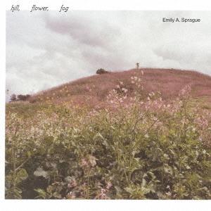 Emily A.Sprague Hill, Flower, Fog CD