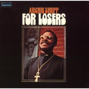 Archie Shepp フォー ルーザーズ SHM-CD