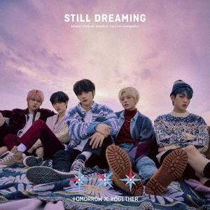 TOMORROW X TOGETHER STILL DREAMING＜通常盤 [初回プレス限定]＞ CD