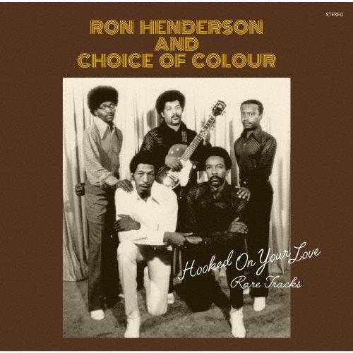 Ron Henderson &amp; Choice Of Colour フックト・オン・ユア・ラヴ〜レア・...