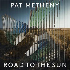 Pat Metheny Road to the Sun CD