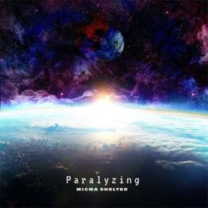 MIGMA SHELTER Paralyzing 12cmCD Single