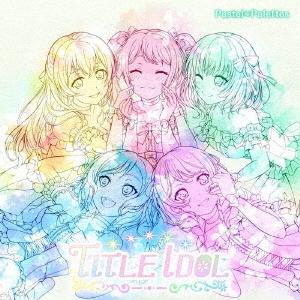 Pastel*Palettes TITLE IDOL ［CD+2Blu-ray Disc］＜生産限定...