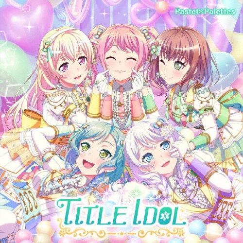 Pastel*Palettes TITLE IDOL＜通常盤＞ CD