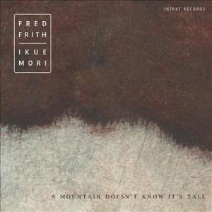 Fred Frith A Mountain Doesn't Know It's Tall CD