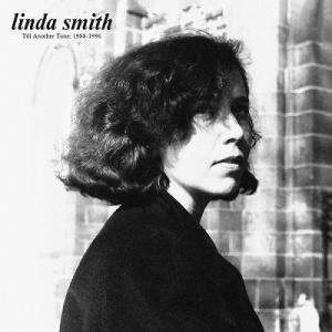 Linda Smith Till Another Time: 1988-1996 CD