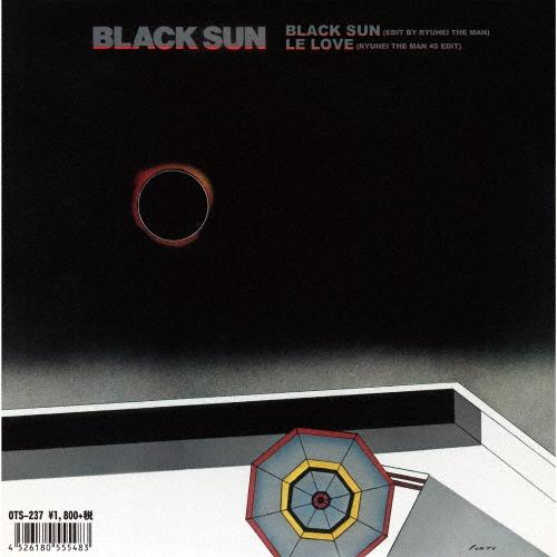 Black Sun BLACK SUN (RYUHEI THE MAN 45 EDIT)/LE LO...