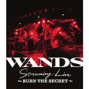 WANDS WANDS Streaming Live 〜BURN THE SECRET〜 Blu-r...