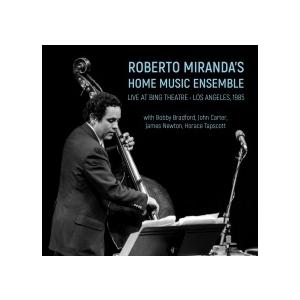 Roberto Miranda Home Music Ensemble Live At Bing Theatre: Los Angeles, 1985 CD