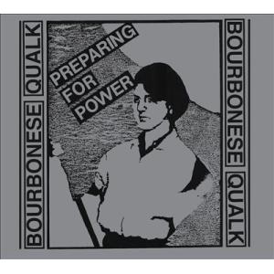 Bourbonese Qualk Preparing For Power CD