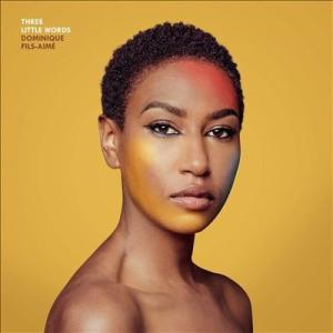 Dominique Fils-Aime Three Little Words LP｜tower