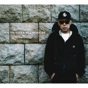 YOU THE ROCK★ WILL NEVER DIE＜通常盤＞ CD