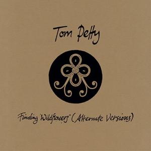 Tom Petty Finding Wildflowers (Alternate Versions)...
