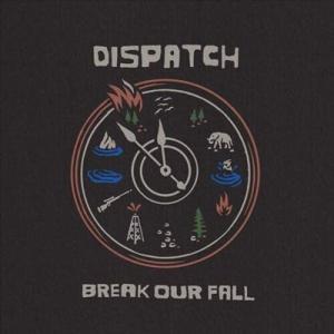 Dispatch Break Our Fall LP