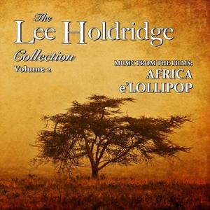 リー・ホールドリッジ The Lee Holdridge Collection, Vol 2: Africa/E'Lollipop CD