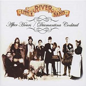 Little River Band アフター・アワーズ/ディアマンティナ・カクテル CD