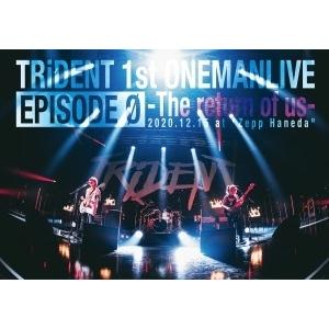 TRiDENT TRiDENT 1ST LIVE DVD EPISODE 0 -the return of us- DVD