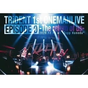 TRiDENT TRiDENT 1ST LIVE DVD EPISODE 0 -the return...