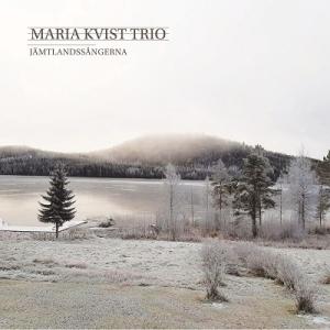 Maria Kvist Trio Jamtlandssangerna CD