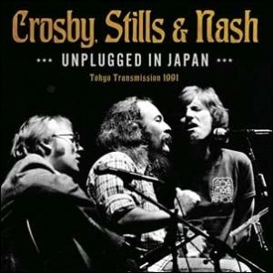 Crosby, Stills & Nash Unplugged In Japan CD