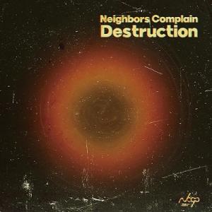 Neighbors Complain Destruction＜生産限定盤＞ LP