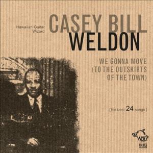 Casey Bill Weldon We Gonna Move  CD