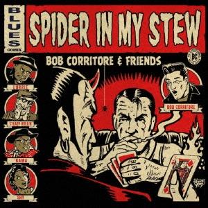 Bob Corritore &amp; Friends スパイダー・イン・マイ・シチュー CD